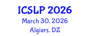 International Conference on Speech and Language Processing (ICSLP) March 30, 2026 - Algiers, Algeria