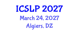 International Conference on Speech and Language Processing (ICSLP) March 24, 2027 - Algiers, Algeria