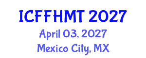 International Conference on Fluid Flow, Heat and Mass Transfer (ICFFHMT) April 03, 2027 - Mexico City, Mexico