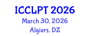 International Conference on Chinese Language Pedagogy and Technology (ICCLPT) March 30, 2026 - Algiers, Algeria
