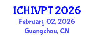 International Conference on HIV/AIDS Prevention and Treatment (ICHIVPT) February 02, 2026 - Guangzhou, China