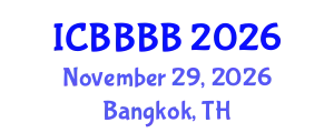International Conference on Biomathematics, Biostatistics, Bioinformatics and Bioengineering (ICBBBB) November 29, 2026 - Bangkok, Thailand