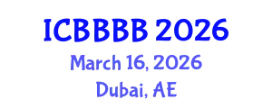 International Conference on Biomathematics, Biostatistics, Bioinformatics and Bioengineering (ICBBBB) March 16, 2026 - Dubai, United Arab Emirates