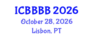 International Conference on Biomathematics, Biostatistics, Bioinformatics and Bioengineering (ICBBBB) October 28, 2026 - Lisbon, Portugal
