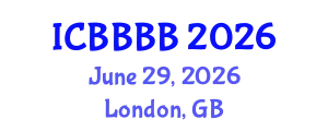 International Conference on Biomathematics, Biostatistics, Bioinformatics and Bioengineering (ICBBBB) June 29, 2026 - London, United Kingdom