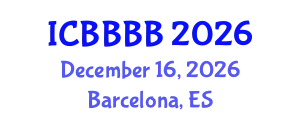 International Conference on Biomathematics, Biostatistics, Bioinformatics and Bioengineering (ICBBBB) December 16, 2026 - Barcelona, Spain