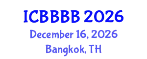 International Conference on Biomathematics, Biostatistics, Bioinformatics and Bioengineering (ICBBBB) December 16, 2026 - Bangkok, Thailand