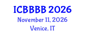 International Conference on Biomathematics, Biostatistics, Bioinformatics and Bioengineering (ICBBBB) November 11, 2026 - Venice, Italy
