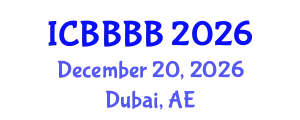 International Conference on Biomathematics, Biostatistics, Bioinformatics and Bioengineering (ICBBBB) December 20, 2026 - Dubai, United Arab Emirates