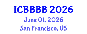 International Conference on Biomathematics, Biostatistics, Bioinformatics and Bioengineering (ICBBBB) June 01, 2026 - San Francisco, United States