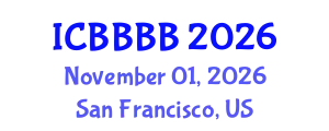 International Conference on Biomathematics, Biostatistics, Bioinformatics and Bioengineering (ICBBBB) November 01, 2026 - San Francisco, United States