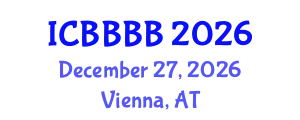 International Conference on Biomathematics, Biostatistics, Bioinformatics and Bioengineering (ICBBBB) December 27, 2026 - Vienna, Austria