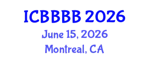 International Conference on Biomathematics, Biostatistics, Bioinformatics and Bioengineering (ICBBBB) June 15, 2026 - Montreal, Canada