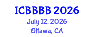 International Conference on Biomathematics, Biostatistics, Bioinformatics and Bioengineering (ICBBBB) July 12, 2026 - Ottawa, Canada