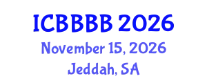 International Conference on Biomathematics, Biostatistics, Bioinformatics and Bioengineering (ICBBBB) November 15, 2026 - Jeddah, Saudi Arabia