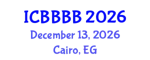 International Conference on Biomathematics, Biostatistics, Bioinformatics and Bioengineering (ICBBBB) December 13, 2026 - Cairo, Egypt