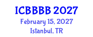 International Conference on Biomathematics, Biostatistics, Bioinformatics and Bioengineering (ICBBBB) February 15, 2027 - Istanbul, Turkey