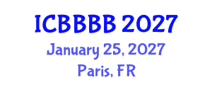 International Conference on Biomathematics, Biostatistics, Bioinformatics and Bioengineering (ICBBBB) January 25, 2027 - Paris, France
