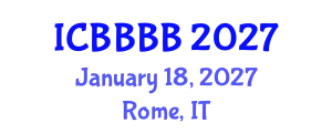 International Conference on Biomathematics, Biostatistics, Bioinformatics and Bioengineering (ICBBBB) January 18, 2027 - Rome, Italy