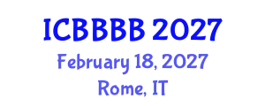 International Conference on Biomathematics, Biostatistics, Bioinformatics and Bioengineering (ICBBBB) February 18, 2027 - Rome, Italy
