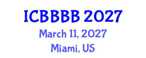 International Conference on Biomathematics, Biostatistics, Bioinformatics and Bioengineering (ICBBBB) March 11, 2027 - Miami, United States