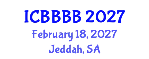 International Conference on Biomathematics, Biostatistics, Bioinformatics and Bioengineering (ICBBBB) February 18, 2027 - Jeddah, Saudi Arabia
