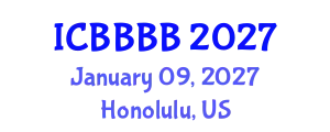 International Conference on Biomathematics, Biostatistics, Bioinformatics and Bioengineering (ICBBBB) January 09, 2027 - Honolulu, United States