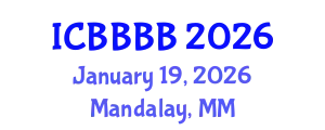 International Conference on Biomathematics, Biostatistics, Bioinformatics and Bioengineering (ICBBBB) January 19, 2026 - Mandalay, Myanmar