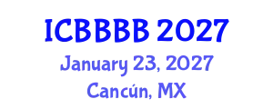 International Conference on Biomathematics, Biostatistics, Bioinformatics and Bioengineering (ICBBBB) January 23, 2027 - Cancún, Mexico