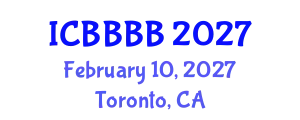 International Conference on Biomathematics, Biostatistics, Bioinformatics and Bioengineering (ICBBBB) February 10, 2027 - Toronto, Canada