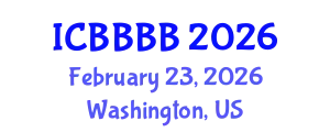 International Conference on Biomathematics, Biostatistics, Bioinformatics and Bioengineering (ICBBBB) February 23, 2026 - Washington, United States