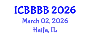 International Conference on Biomathematics, Biostatistics, Bioinformatics and Bioengineering (ICBBBB) March 02, 2026 - Haifa, Israel