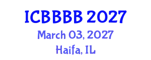 International Conference on Biomathematics, Biostatistics, Bioinformatics and Bioengineering (ICBBBB) March 03, 2027 - Haifa, Israel