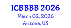 International Conference on Biomathematics, Biostatistics, Bioinformatics and Bioengineering (ICBBBB) March 02, 2026 - Arizona, United States