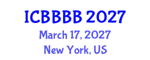 International Conference on Biomathematics, Biostatistics, Bioinformatics and Bioengineering (ICBBBB) March 17, 2027 - New York, United States