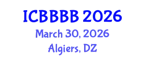 International Conference on Biomathematics, Biostatistics, Bioinformatics and Bioengineering (ICBBBB) March 30, 2026 - Algiers, Algeria