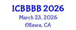 International Conference on Biomathematics, Biostatistics, Bioinformatics and Bioengineering (ICBBBB) March 23, 2026 - Ottawa, Canada
