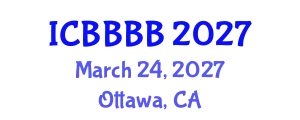 International Conference on Biomathematics, Biostatistics, Bioinformatics and Bioengineering (ICBBBB) March 24, 2027 - Ottawa, Canada