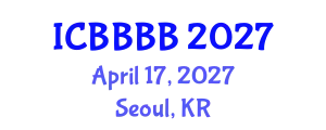 International Conference on Biomathematics, Biostatistics, Bioinformatics and Bioengineering (ICBBBB) April 17, 2027 - Seoul, Republic of Korea