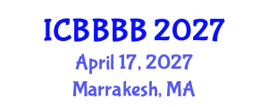 International Conference on Biomathematics, Biostatistics, Bioinformatics and Bioengineering (ICBBBB) April 17, 2027 - Marrakesh, Morocco