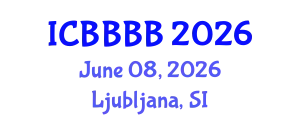 International Conference on Biomathematics, Biostatistics, Bioinformatics and Bioengineering (ICBBBB) June 08, 2026 - Ljubljana, Slovenia