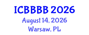 International Conference on Biomathematics, Biostatistics, Bioinformatics and Bioengineering (ICBBBB) August 14, 2026 - Warsaw, Poland