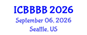 International Conference on Biomathematics, Biostatistics, Bioinformatics and Bioengineering (ICBBBB) September 06, 2026 - Seattle, United States