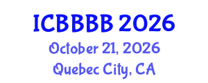 International Conference on Biomathematics, Biostatistics, Bioinformatics and Bioengineering (ICBBBB) October 21, 2026 - Quebec City, Canada