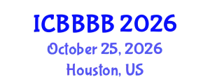 International Conference on Biomathematics, Biostatistics, Bioinformatics and Bioengineering (ICBBBB) October 25, 2026 - Houston, United States