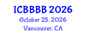 International Conference on Biomathematics, Biostatistics, Bioinformatics and Bioengineering (ICBBBB) October 25, 2026 - Vancouver, Canada