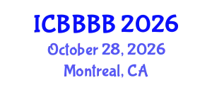 International Conference on Biomathematics, Biostatistics, Bioinformatics and Bioengineering (ICBBBB) October 28, 2026 - Montreal, Canada