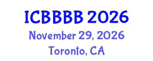 International Conference on Biomathematics, Biostatistics, Bioinformatics and Bioengineering (ICBBBB) November 29, 2026 - Toronto, Canada