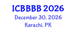 International Conference on Biomathematics, Biostatistics, Bioinformatics and Bioengineering (ICBBBB) December 30, 2026 - Karachi, Pakistan