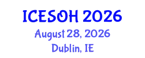International Conference on Environmental, Safety and Occupational Health (ICESOH) August 28, 2026 - Dublin, Ireland
